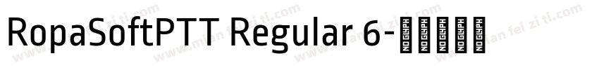 RopaSoftPTT Regular 6字体转换